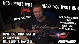 I LOVE this update, and you should TOO! || DIMEHEAD NAMplayer v1.0.0 Firmware Update