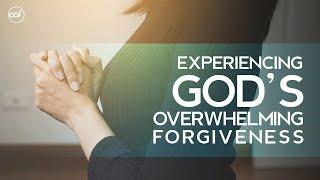 Experiencing God's Overwhelming Forgiveness