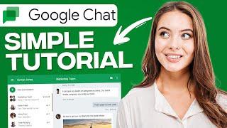 How To Use Google Chat | Simple Tutorial (2025)