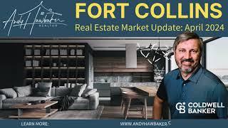 Fort Collins Colorado Real Estate Market Update April 2024