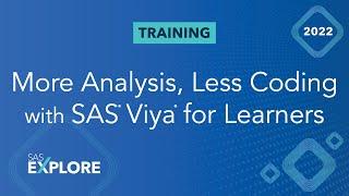 More Analysis, Less Coding with SAS Viya for Learners