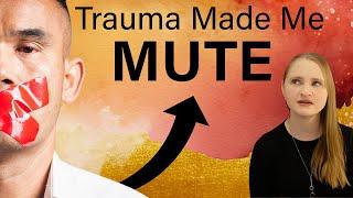 Trauma Made Me Mute