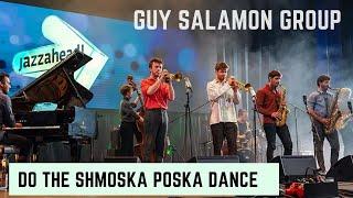 Do The Shmoska Poska Dance - Guy Salamon Group @jazzaheadtradefair