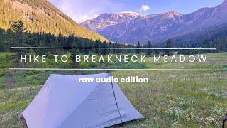 Hike to Breakneck Meadow, First Day: Raw Audio Edition