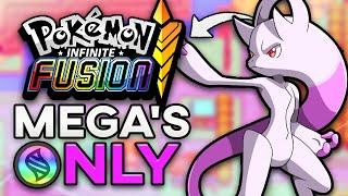 Pokemon Infinite Fusion But I Can Only Use Mega Evolutions! (Fangame)