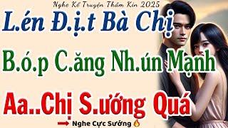 Nghe 15 Phút cũng rùng mình: " CHIỀU BÀ CHỊ GÓA CHỒNG " | Kể chuyện đêm khuya ngủ ngon