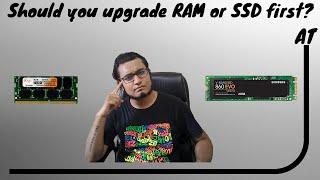 Should you upgrade RAM or SSD first? Which would give better performance?