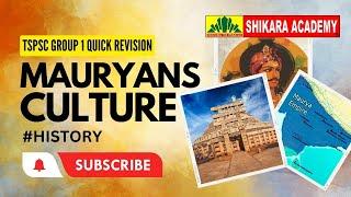 TSPSC PRELIMS QUICK REVISION | HISTORY OF MAURYANS | MAURYANS CULTURE | SHIKARA ACADEMY