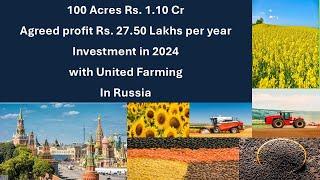 100 Acres Rs. 1.10 Cr Agreed profit Rs. 27.50 Lakhs per year |  United Farming In Russia