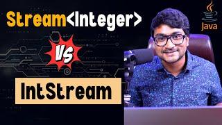 Java Stream Vs IntStream : Which one for better performance ? | Boxing & Unboxing in Stream API