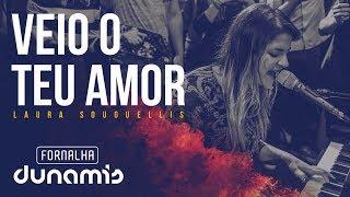 Veio o Teu Amor - Laura Souguellis // Fornalha Dunamis - Março 2015