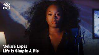 Melissa Lopes - Life Is Simple & Pie (prod. Synonym, Rass King & Boyd)