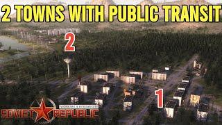 Activating 2 towns With Public Transit | Ep52 | Workers and Resources | Season 10