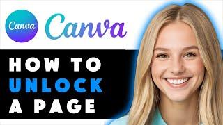 HOW TO UNLOCK A PAGE IN CANVA APP 2024! (FULL GUIDE)