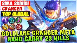 Goldlane Granger Meta, Hard Carry Siwa 23 Kills [ Top Rank Global ] SIWA SKIBIDI - Mobile Legends