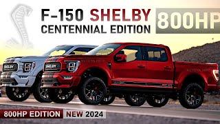 2024 Ford F-150 Shelby - 800 Horsepower Centennial Edition