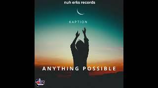 Kaption Anything Possible Official Audio