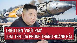 Triều Tiên ‘vượt rào’, loạt tên lửa đạn đạo phóng thẳng Hoàng Hải