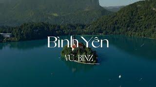 Bình Yên -  Vũ. ft. Binz (Lyrics Video) | Em như dòng nước trong veo...