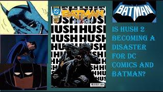 Batman Hush 2 is a Disaster.