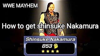 How to get shinsuke Nakamura || WWE MAYHEM