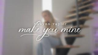 MaRynn Taylor - Make You Mine (Official Visualizer)