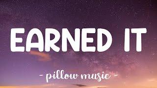 Earned It - The Weeknd (Lyrics) 