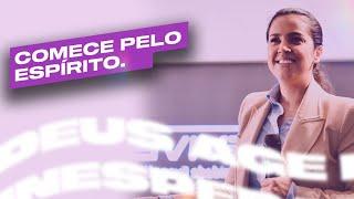 COMECE PELO ESPÍRITO | Camila Barros