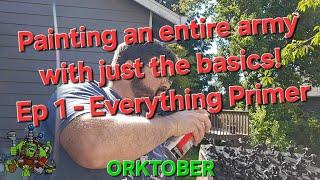 Painting an ENTIRE Warhammer 40K ORK army using just the basics - Ep 1 everything spray primer