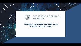 GEO Knowledge Hub: Introduction