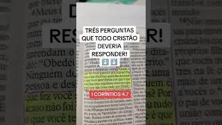 TRÊS PERGUNTAS QUE TODO CRISTÃO DEVERIA RESPONDER!#palavradosenhor #cristão #perguntas #responda #fé