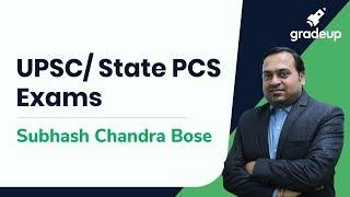 UPSC/State PCS Exams | History | Subhash Chandra Bose