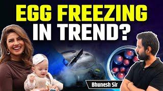 Egg freezing in trend ? | Bhunesh Sir