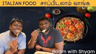 Italian Food சாப்பிடலாம் வாங்க | Food Vlog | Exploring Italian Food |Roam with Shyam