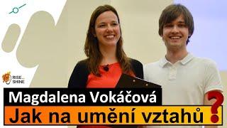 Magdalena Vokáčová - Jak na umění vztahů | RiseAndShine.cz #love