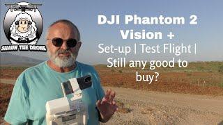 DJI Phantom 2 Vison Plus 2021#shaunthedrone