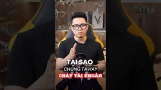 Tại sao chúng ta hay cháy tài khoản ?#finance  #shortsviral  #trading  #trader