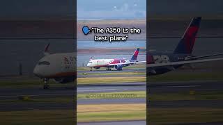 ️"The A350 is the best plane!" #avgeeks #aviation #airline #planes #flight #pilot