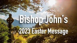 Bishop John Stephens's Easter 2023 Video Message to the Diocese of New Westminster.