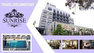 Premium Sunrise Hotel | TRAVEL DOCUMENTARY