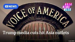 Trump's latest round of cuts threatens free media in Asia| Asia News Week | ABC NEWS