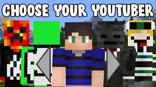 Minecraft but you can CHOOSE YOUR YOUTUBER...