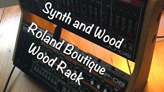 Roland Boutique Rack from Synth and Wood