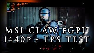 MSI Claw eGPU 4070ti Robocop Rogue City 1440p Epic Fps Test #gaming #msiclaw #egpu