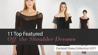 11 Top Featured  Off the Shoulder Dresses Cocktail Dress Collection 2017