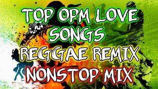 TOP OPM LOVE SONG OF ALL TIME || REGGAE REMIX || NONSTOP MIX - DJ SOYMIX