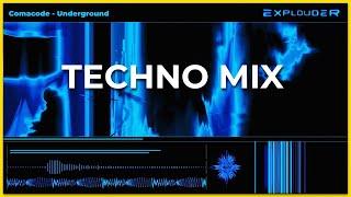 TECHNO MIX | Comacode - Underground | Explouder