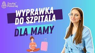 Wyprawka do szpitala dla Mamy