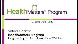 Informational Webinar for Virtual Coach HealthMatters Program Application December 2023