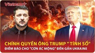 Đại sứ Nga cảnh báo “nóng”: Ukraine sắp gặp “cơn ác mộng” nếu bị chính quyền ông Trump “tính sổ”